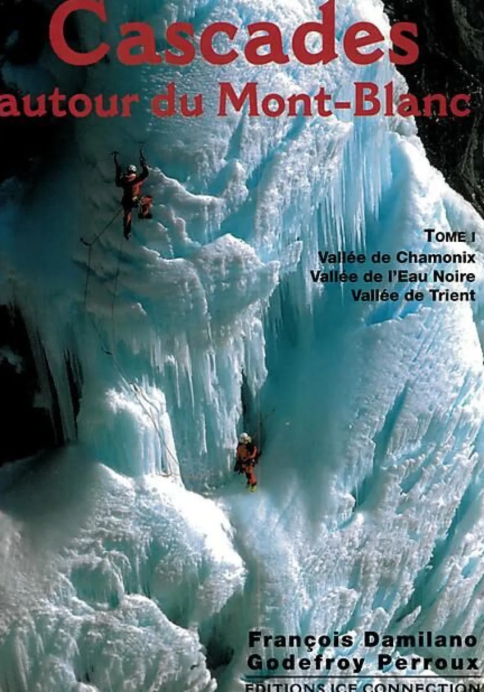 Cascades Autour Du Mont Blanc T1 - Equipement Outdoor | Jmeditions