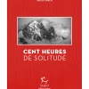 Cent Heures De Solitude - Roman | Editions Guerin