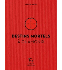 Destins Mortels A Chamonix - Romans | Guerin Editions Paulsen