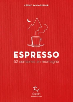 Espresso - 52 Semaines En Montagne - Roman | Editions Guerin