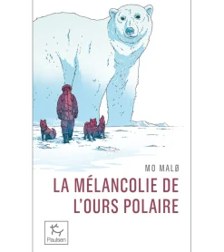 La Melancolie De L'ours Polaire - Roman | Guerin Editions Paulsen