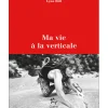 Ma Vie A La Verticale - Roman | Guerin Editions Paulsen