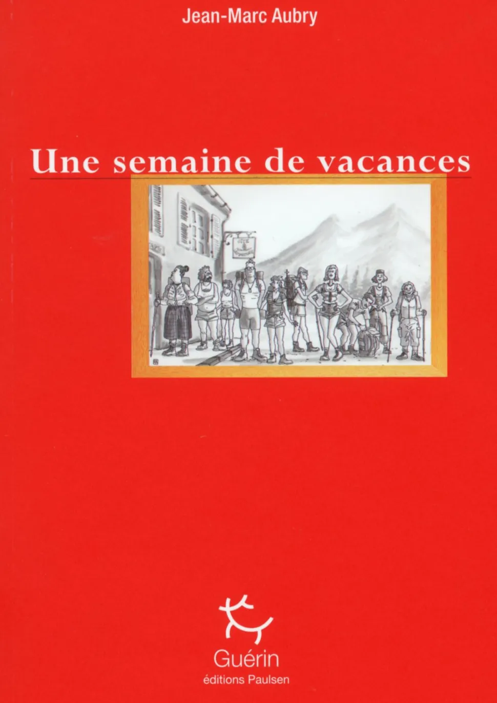 Une Semaine De Vacances - Roman | Editions Guerin